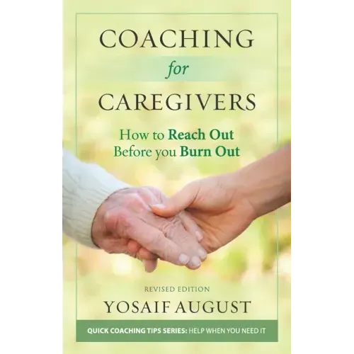 Coaching for Caregivers: How to Reach Out before You Burn Out