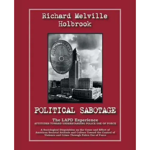 Political Sabotage: The Lapd Experience - Attitudes Toward Understanding Police Use of Force