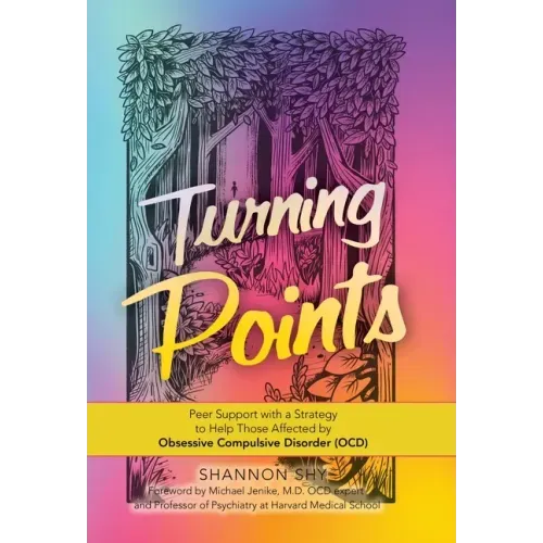 Turning Points: Peer Support with a Strategy to Help Those Affected by Obsessive Compulsive Disorder (Ocd)