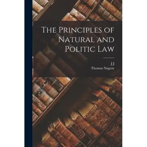 The Principles of Natural and Politic Law