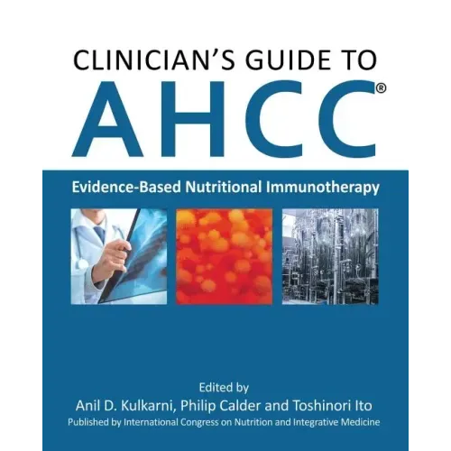 Clinician's Guide to AHCC: Evidence-Based Nutritional Immunotherapy