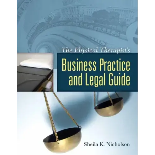 The Physical Therapist's Business Practice and Legal Guide