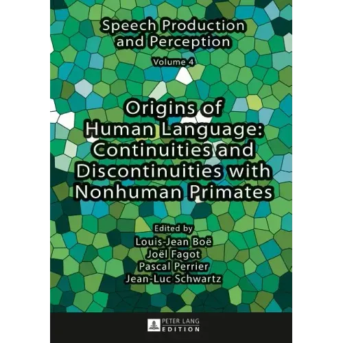 Origins of Human Language: Continuities and Discontinuities with Nonhuman Primates