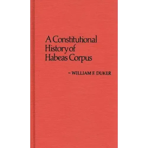 Constitutional History of Habeas Corpus - Hardcover