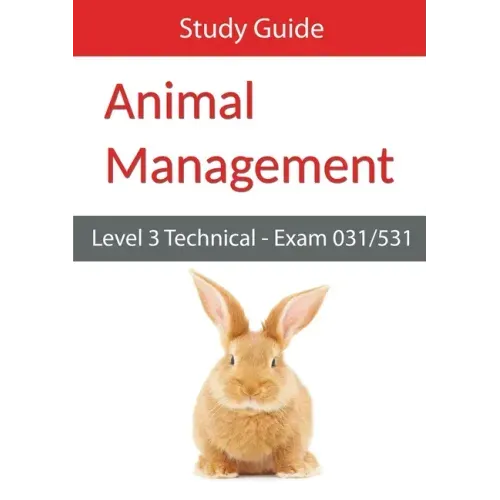 Level 3 Technical in Animal Management Exam 031/531 Study Guide
