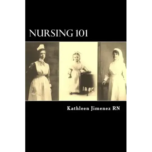 Nursing 101: The Little Handbook of Basic Essentials