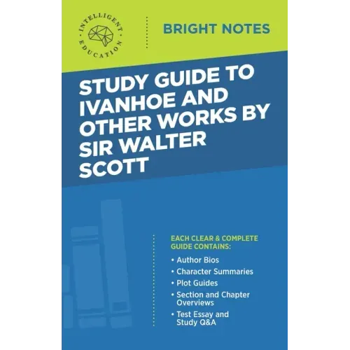 Study Guide to Ivanhoe and Other Works by Sir Walter Scott