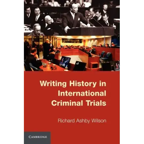 Writing History in International Criminal Trials