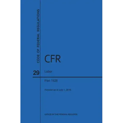 Code of Federal Regulations Title 29, Labor, Parts 1926, 2016