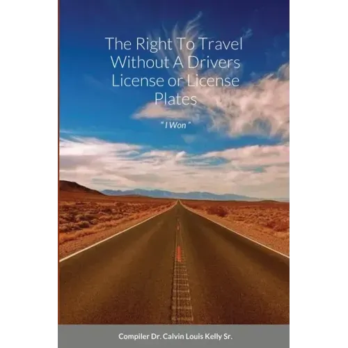 The Right To Travel Without A Drivers License or License Plates: " I Won "