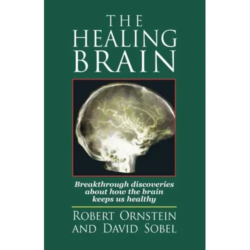 The Healing Brain: Breakthrough Discoveries About How the Brain Keeps Us Healthy