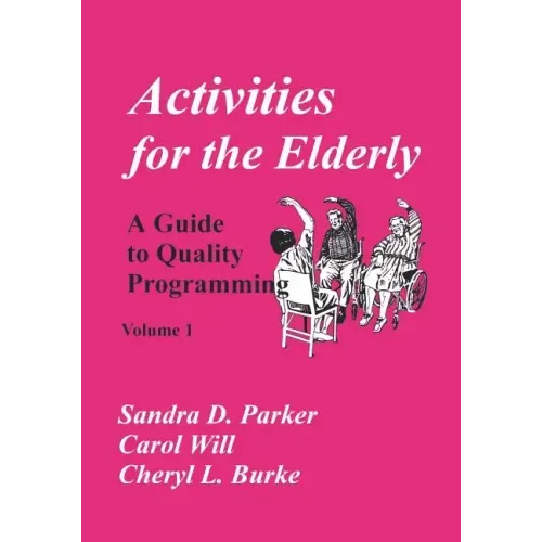 Activities for the Elderly: A Guide to Quality Programming