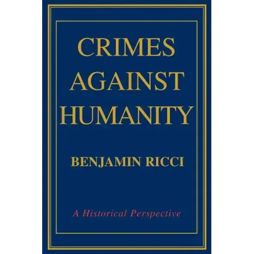 Crimes Against Humanity: A Historical Perspective