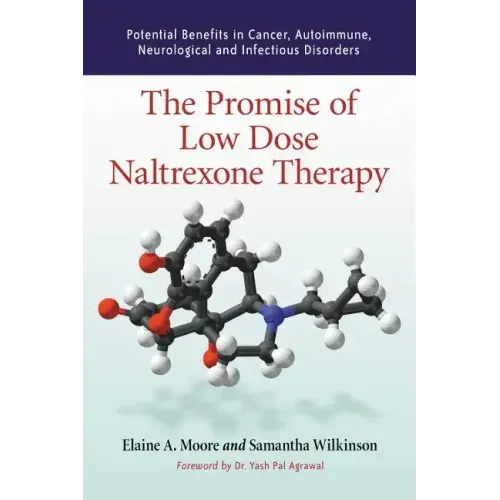 The Promise of Low Dose Naltrexone Therapy: Potential Benefits in Cancer, Autoimmune, Neurological and Infectious Disorders