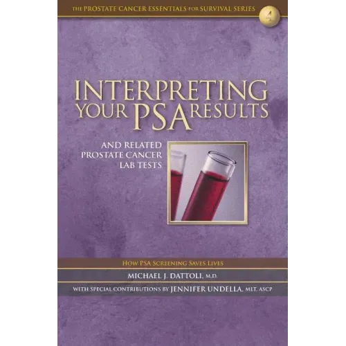 Interpreting Your PSA Results and Related Prostate Cancer Lab Tests