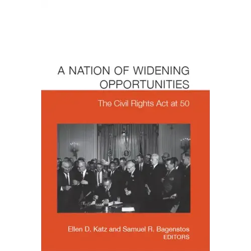 A Nation of Widening Opportunities: The Civil Rights ACT at 50