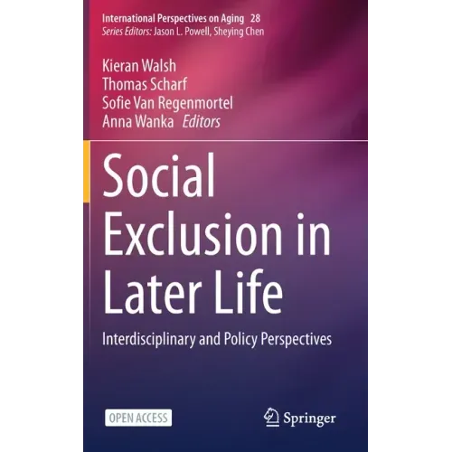 Social Exclusion in Later Life: Interdisciplinary and Policy Perspectives