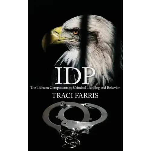 Idp: The Thirteen Components to Criminal Thinking and Behavior