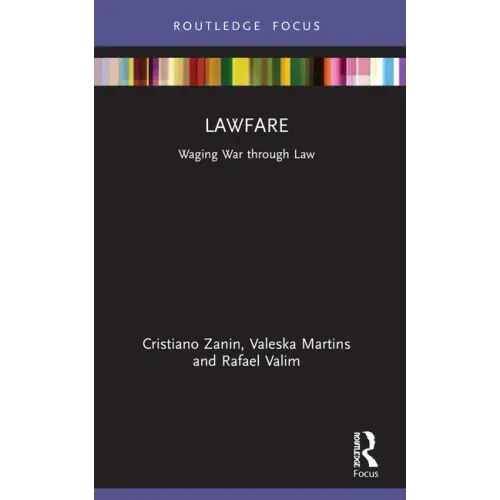 Lawfare: Waging War through Law