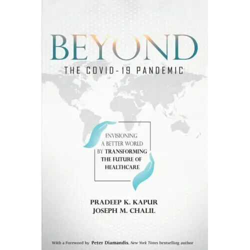 Beyond the COVID-19 Pandemic: Envisioning a Better World by Transforming the Future of Healthcare