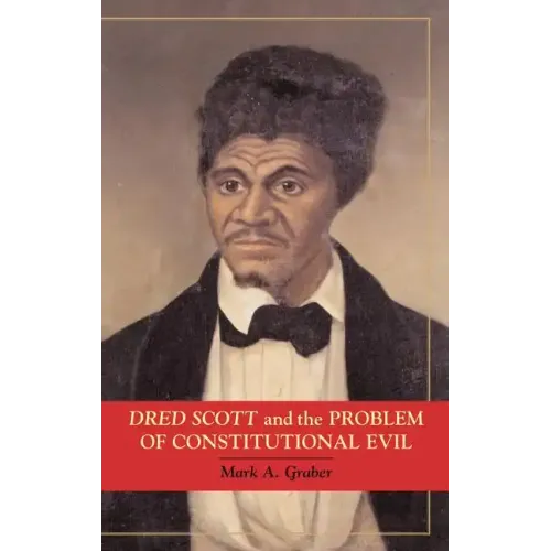 Dred Scott and the Problem of Constitutional Evil