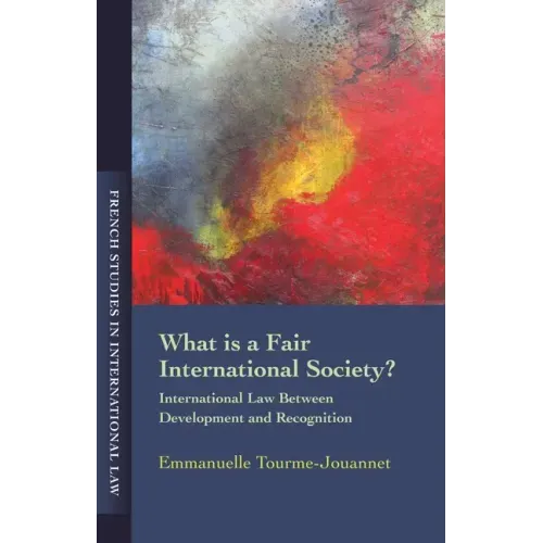 What Is a Fair International Society?: International Law Between Development and Recognition