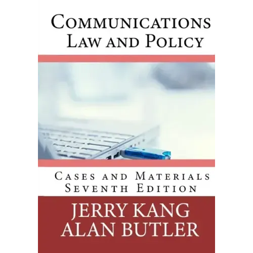 Communications Law and Policy: Cases and Materials
