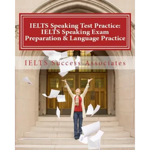 IELTS Speaking Test Practice: IELTS Speaking Exam Preparation & Language Practice for the Academic Purposes - Paperback