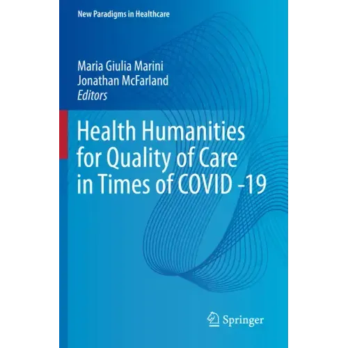 Health Humanities for Quality of Care in Times of Covid -19