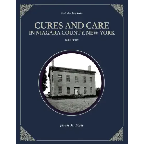 Cures and Care in Niagara County, New York: 1830-1950's