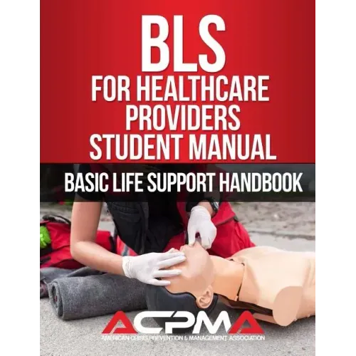 BLS For Healthcare Providers Student Manual: Basic Life Support Handbook