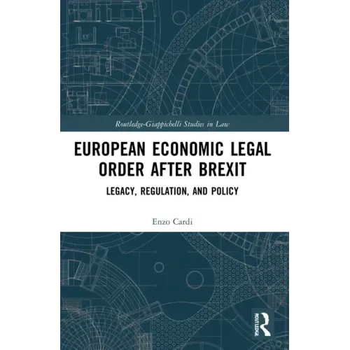 European Economic Legal Order After Brexit: Legacy, Regulation, and Policy
