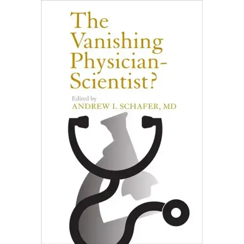 The Vanishing Physician-Scientist? - Hardcover