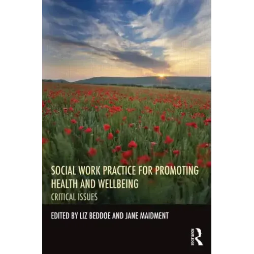 Social Work Practice for Promoting Health and Wellbeing: Critical Issues