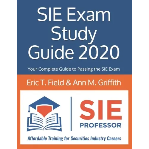 SIE Exam Study Guide 2020: Your Complete Guide to Passing the SIE Exam