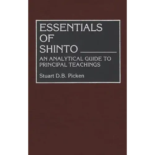 Essentials of Shinto: An Analytical Guide to Principal Teachings