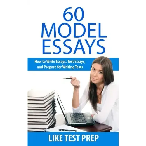 60 Model Essays: for Writing Tests