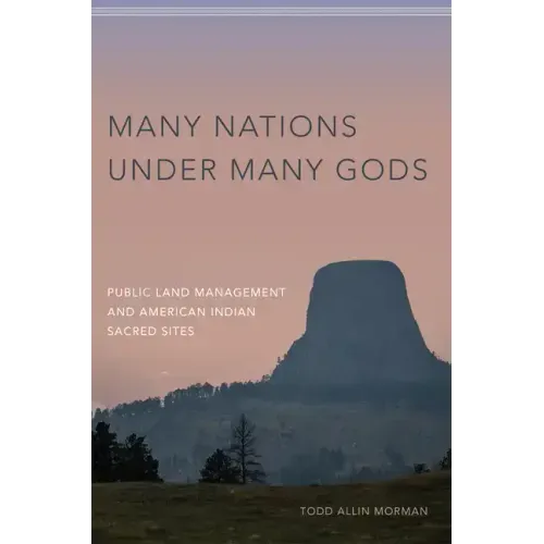 Many Nations Under Many Gods: Public Land Management and American Indian Sacred Sites