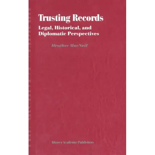 Trusting Records: Legal, Historical and Diplomatic Perspectives