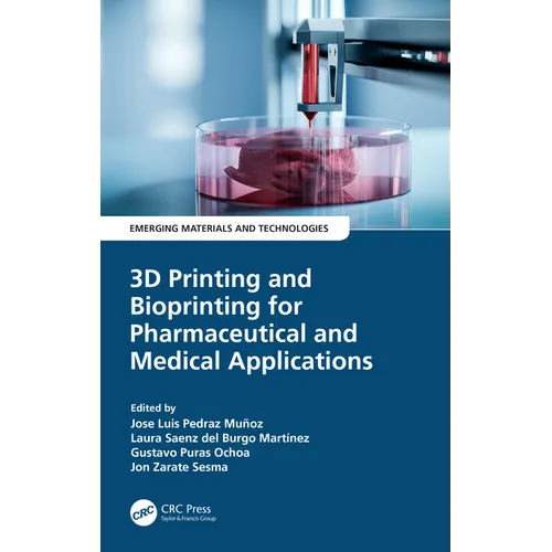 3D Printing and Bioprinting for Pharmaceutical and Medical Applications
