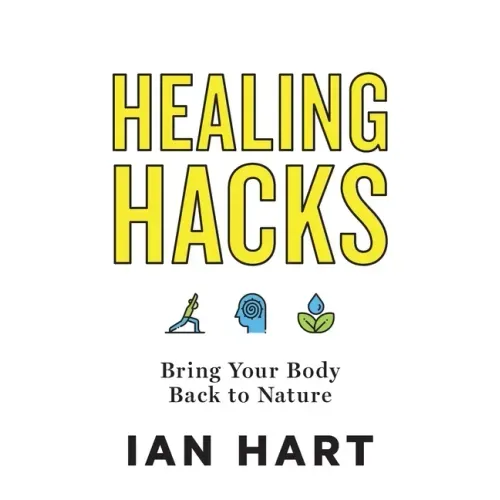 Healing Hacks: Bring Your Body Back to Nature