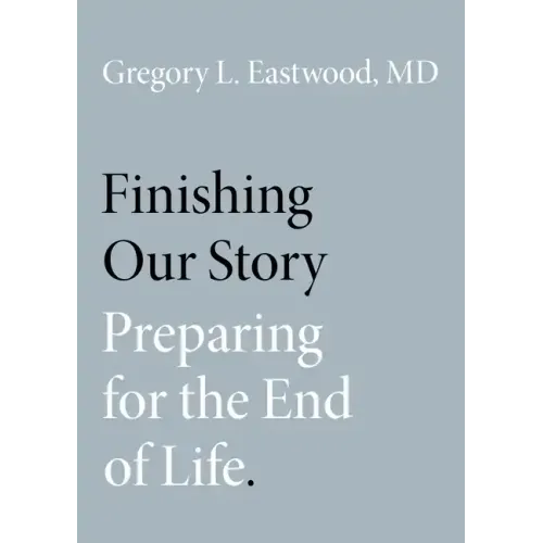 Finishing Our Story: Preparing for the End of Life