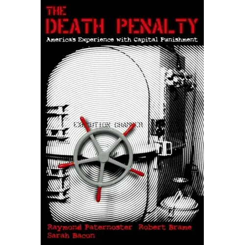 The Death Penalty: America's Experience with Capital Punishment