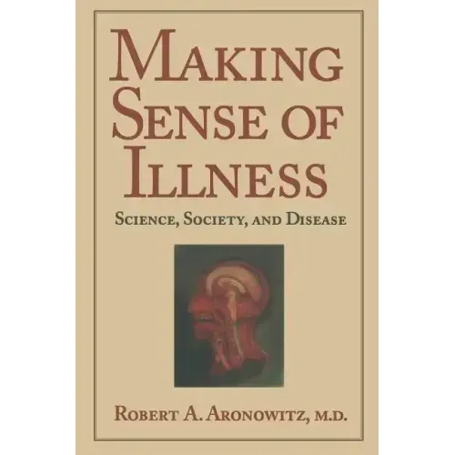 Making Sense of Illness: Science, Society and Disease
