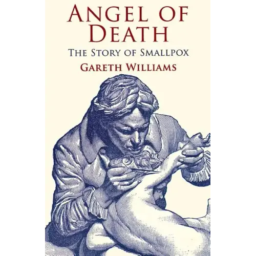 Angel of Death: The Story of Smallpox