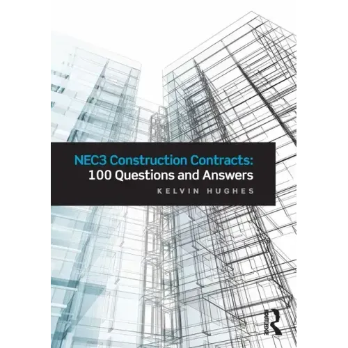 Nec3 Construction Contracts: 100 Questions and Answers
