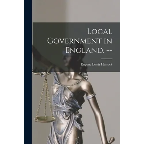 Local Government in England. --