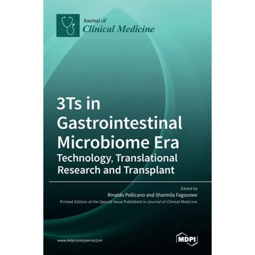 3Ts in Gastrointestinal Microbiome Era: Technology, Translational Research and Transplant: Technology, Translational Research and Transplant
