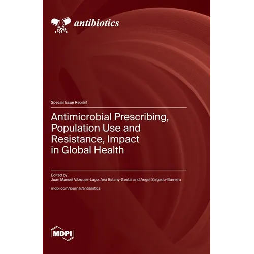 Antimicrobial Prescribing, Population Use and Resistance, Impact in Global Health