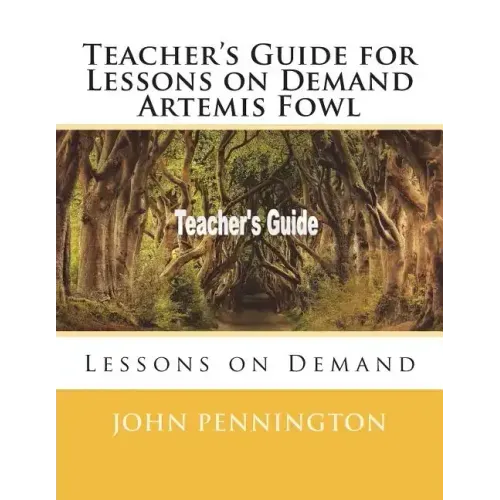 Teacher's Guide for Lessons on Demand Artemis Fowl: Lessons on Demand